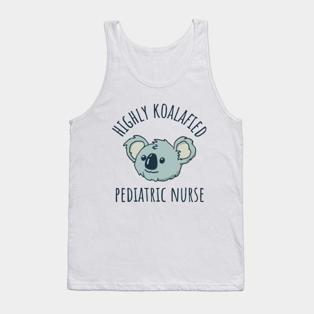Koalafied Pediatric Nurse Tank Top by Huhnerdieb Apparel